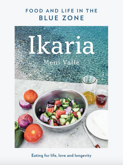 IKARIA - FOOD AND LIFE IN THE BLUE ZONE | COOKBOOK BY MENI VALLE